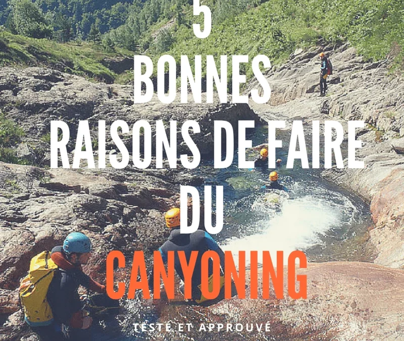 5 bonnes raisons de faire du canyoning